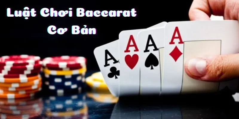 Luật chơi Baccarat là gì